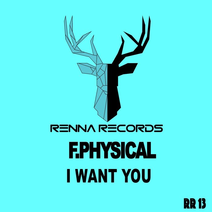 F PHYSICAL - I Want You (Original Mix)