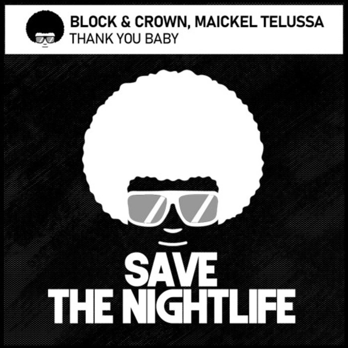 BLOCK & CROWN/MAICKEL TELUSSA - Thank You Baby (Original Mix)