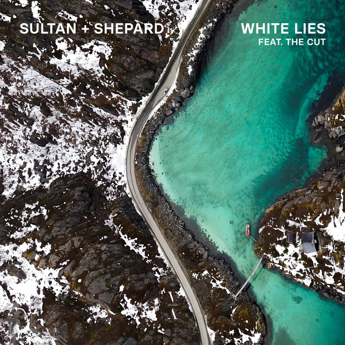 SULTAN + SHEPARD FEAT THE CUT - White Lies