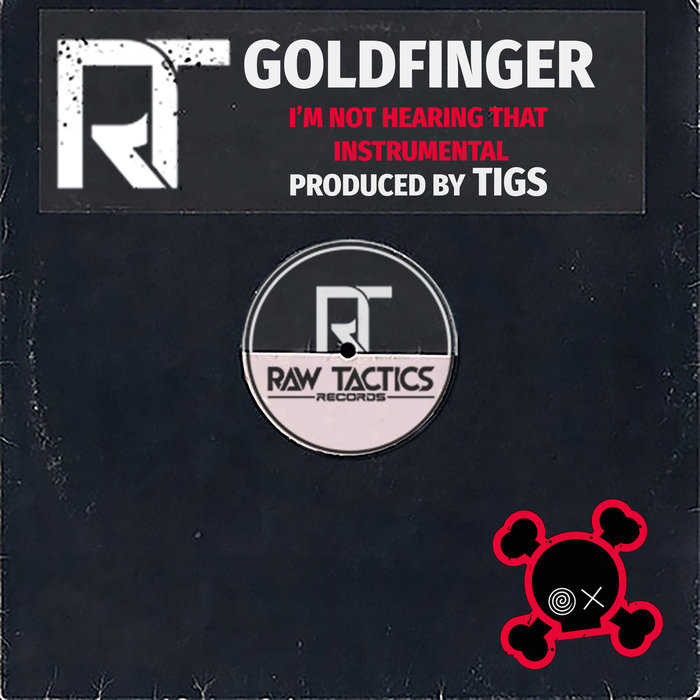 GOLDFINGER/TIGS - I'm Not Hearing That