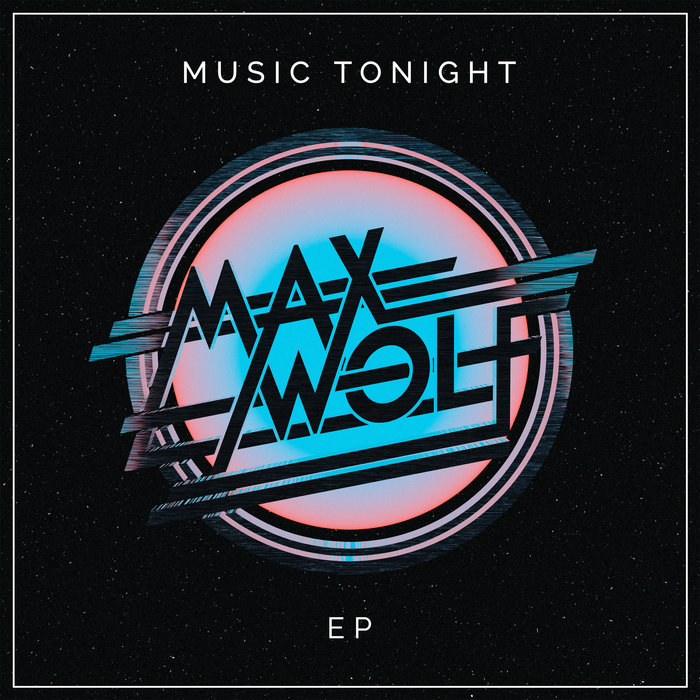 MAX WOLF - Music Tonight EP