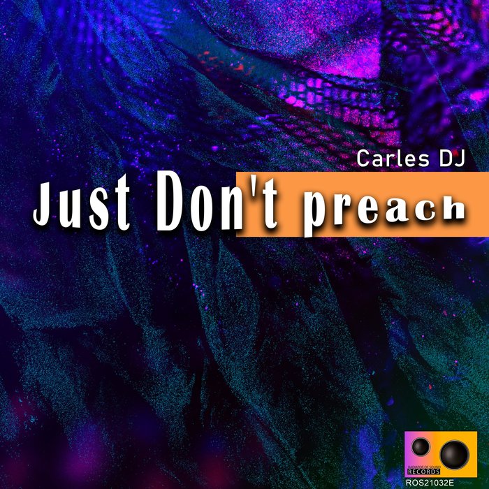 CARLES DJ - Just Don't Preach