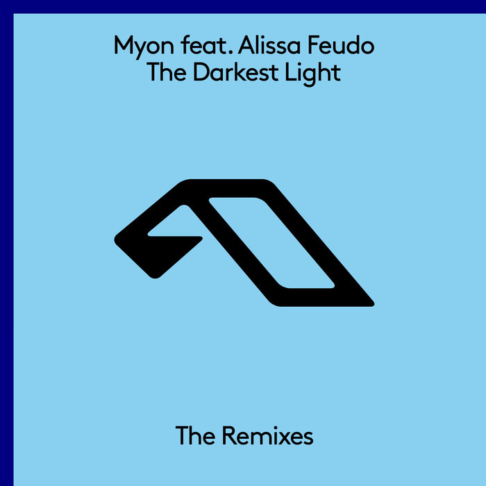 MYON FEAT ALISSA FEUDO - The Darkest Light (The Remixes)