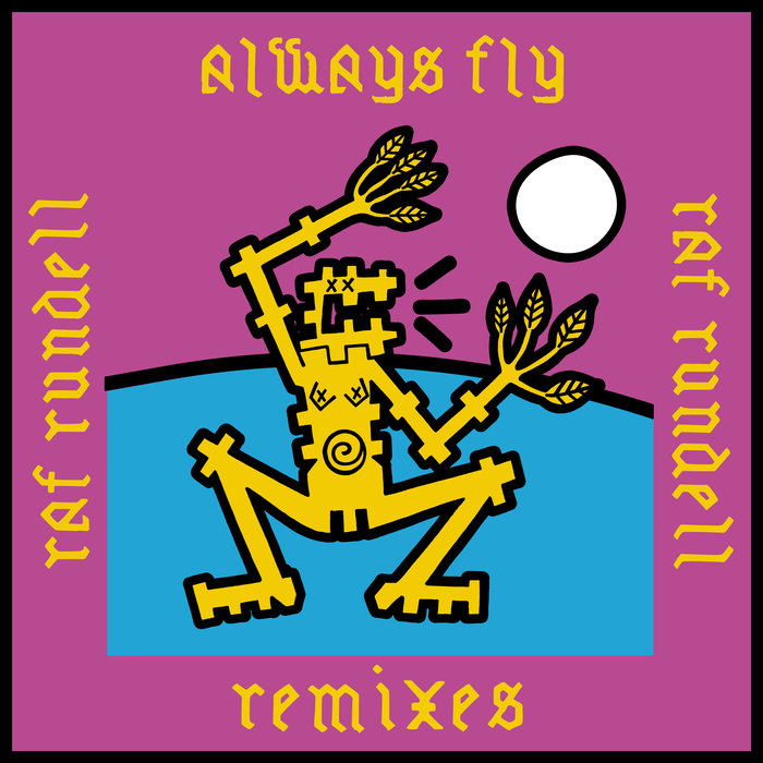 RAF RUNDELL feat TERRI WALKER - Always Fly Remixes
