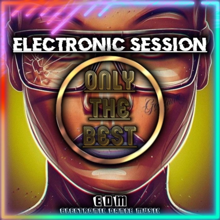 VARIOUS - Electronic Session (EDM Electronic Dance Music)