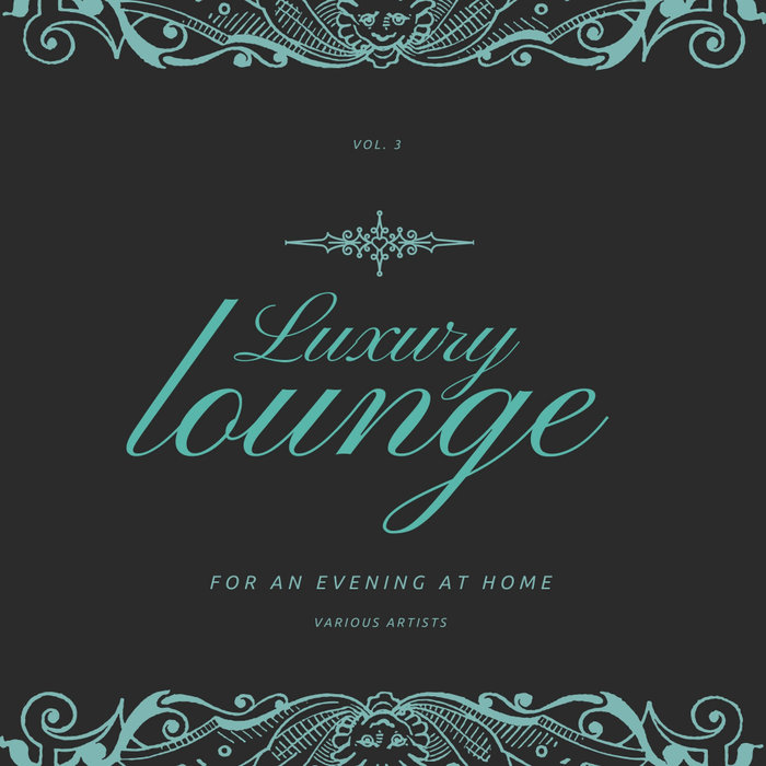 VARIOUS - Luxury Lounge For An Evening At Home Vol 3