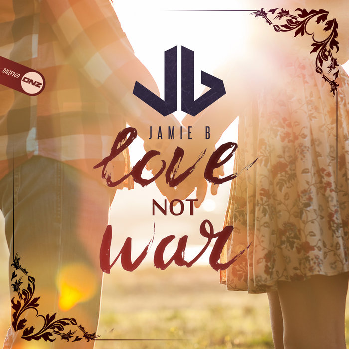 Jamie B - Love Not War