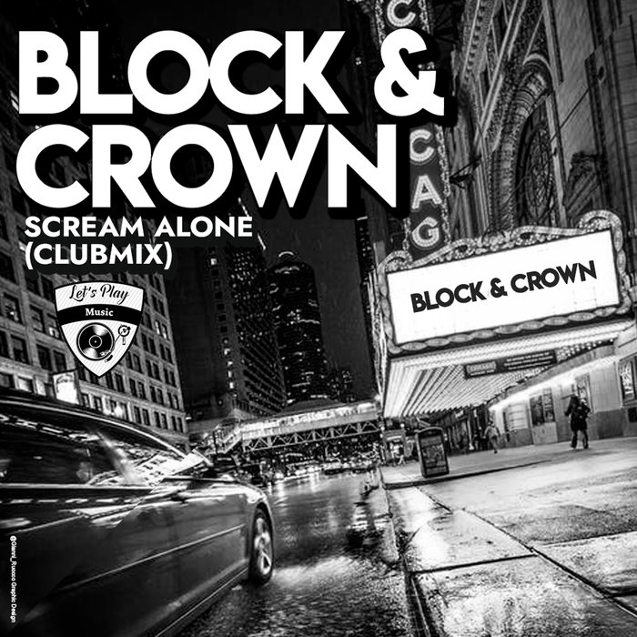 Scream Alone Club Mix By Block Crown On Mp3 Wav Flac Aiff Alac At Juno Download