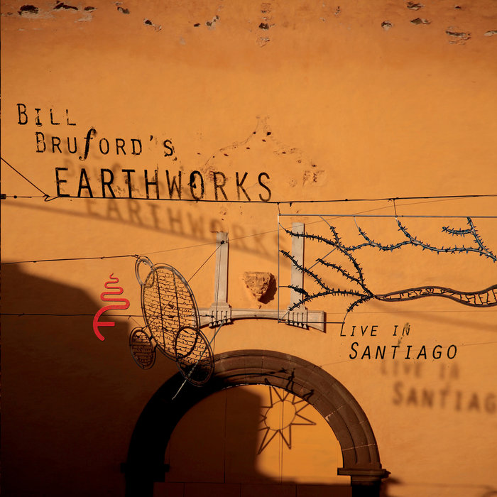 BILL BRUFORD'S EARTHWORKS - Live In Santiago (Live, Teatro Teleton, Santiago, 29 September 2002)