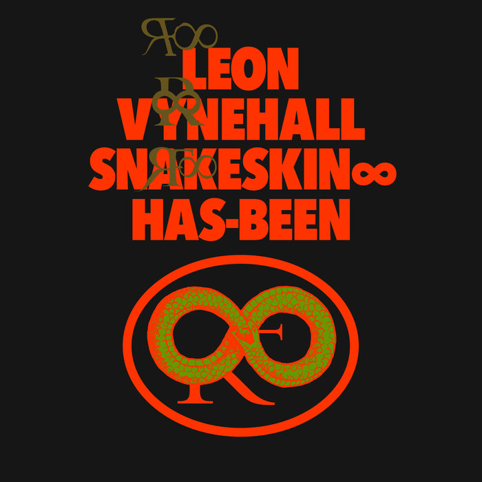 LEON VYNEHALL - Snakeskin - Has-Been