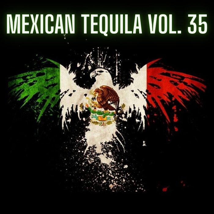 VARIOUS - Mexican Tequila Vol 35