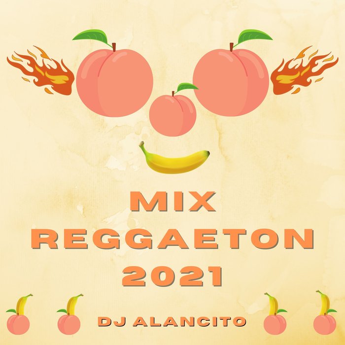 Mix Reggaeton 2021 by DJ Alancito on MP3, WAV, FLAC, AIFF ...