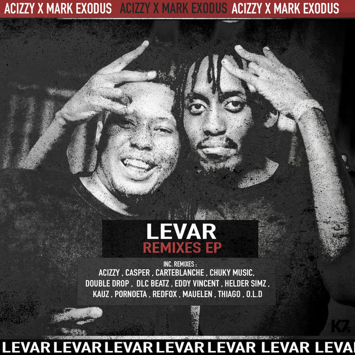 ACIZZY/MARK EXODUS - Levar Remixes