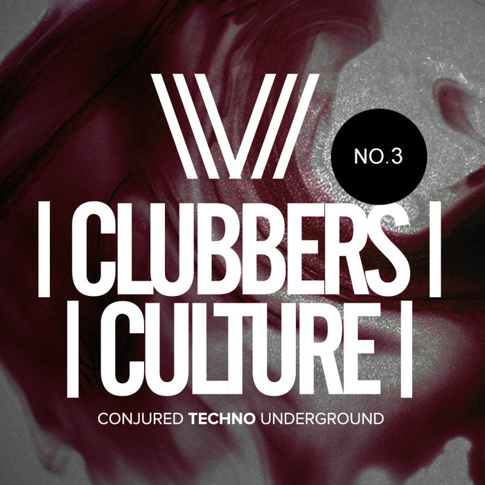 VARIOUS - Clubbers Culture: Conjured Techno Underground No 3