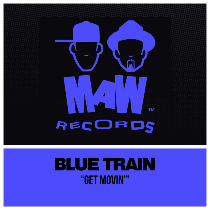 BLUE TRAIN - Get Movin'