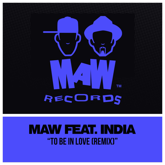 MAW feat India – To Be In Love (Remixes) MAW feat India - To Be In Love ('99 Remixes) on Juno