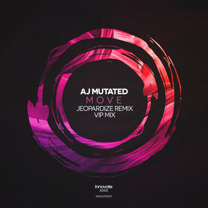 AJ MUTATED - Move (Jeopardize Remix)/VIP