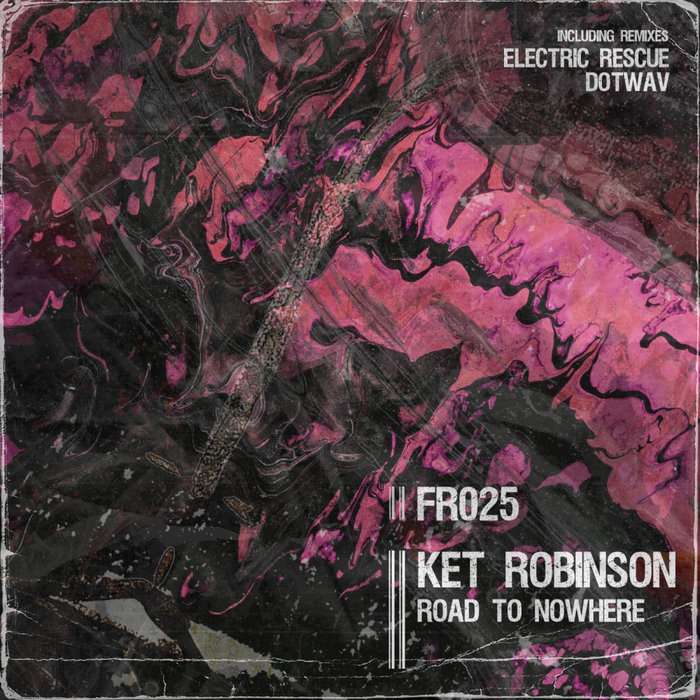 KET ROBINSON - Road To Nowhere