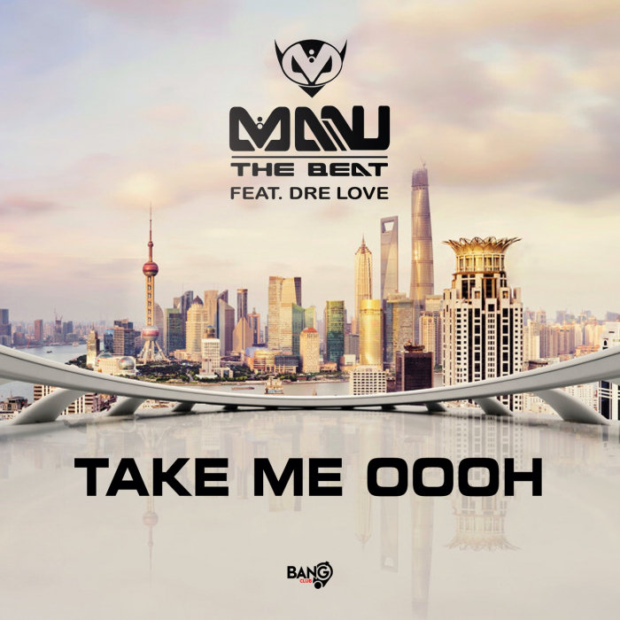 MANU THE BEAT FEAT DRE LOVE - Take Me Oooh (Extended Mix)