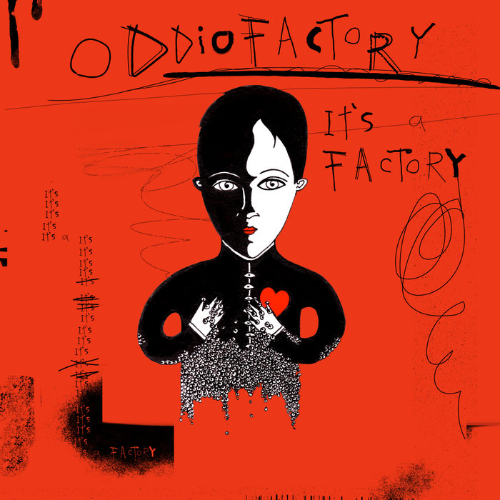 ODDIO FACTORY - It's A Factory