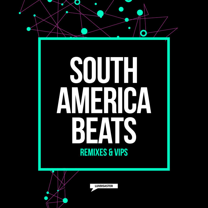 VARIOUS - South America Beats Remixes & VIPs