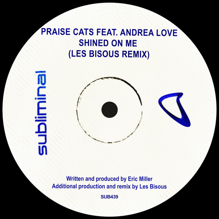 Shined On Me Les Bisous Extended Remix By Praise Cats Feat Andrea Love On Mp3 Wav Flac Aiff 9642