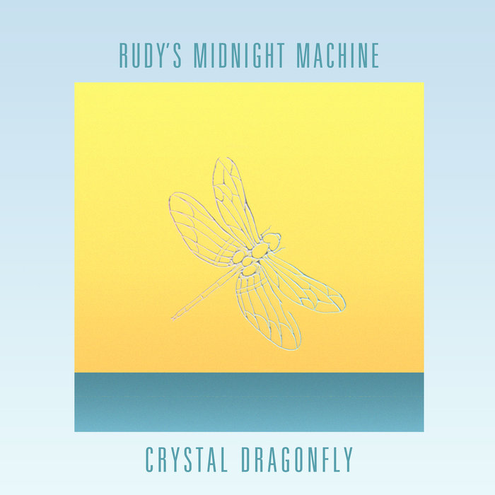 RUDY'S MIDNIGHT MACHINE - Crystal Dragonfly EP