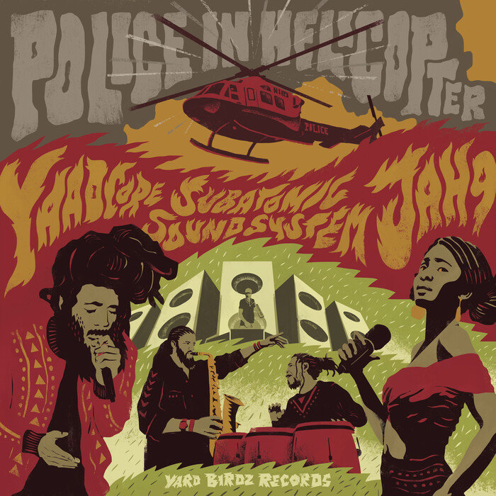 YAADCORE/JAH9/SUBATOMIC SOUND SYSTEM - Police In Helicopter