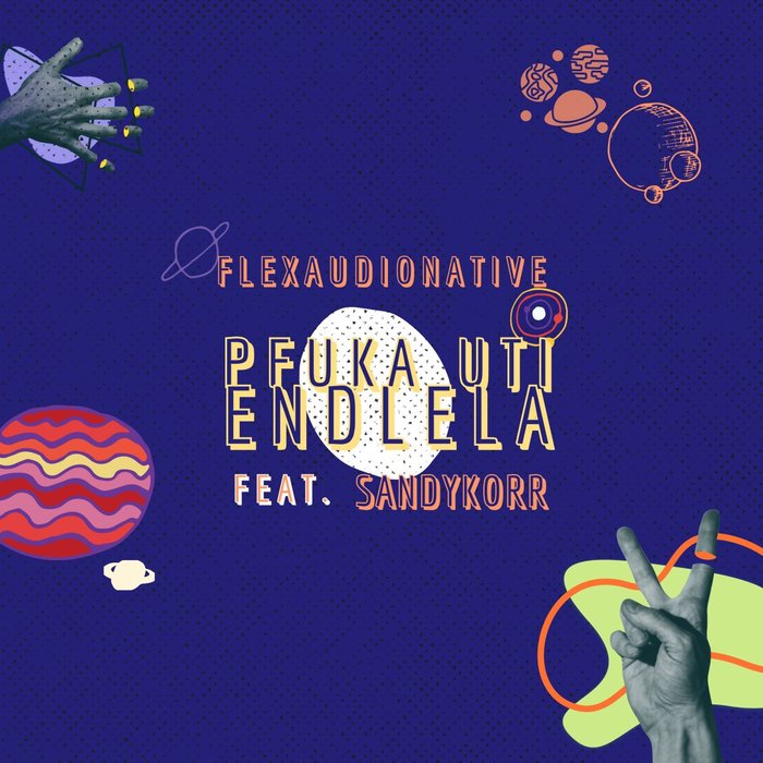 FLEXAUDIONATIVE FEAT SANDYKORR - Pfuka Uti Endlela (Original Mix)