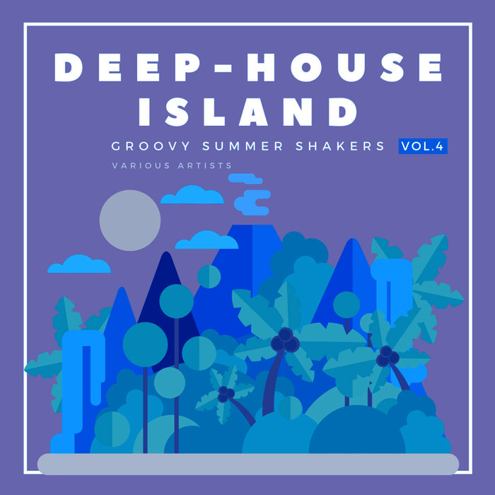 VARIOUS - Deep-House Island (Groovy Summer Shakers) Vol 4