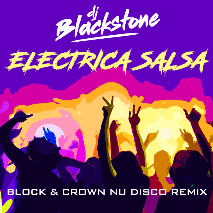 DJ BLACKSTONE - Electrica Salsa (Block & Crown Nu Disco Remix)