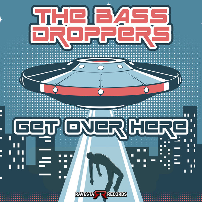 The Bass Droppers - Get Over Here