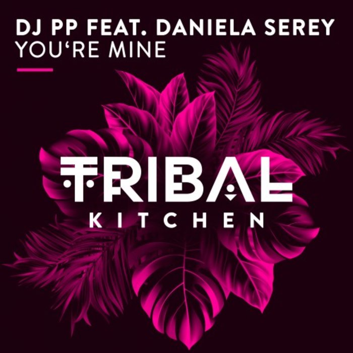 DJ PP/DANIELA SEREY - You're Mine