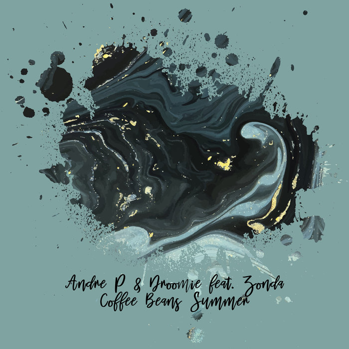 ANDRE P & DROOMIE/DIBIDABO FEAT ZONDA - Coffee Beans Summer (Incl. Dibidabo Remix)