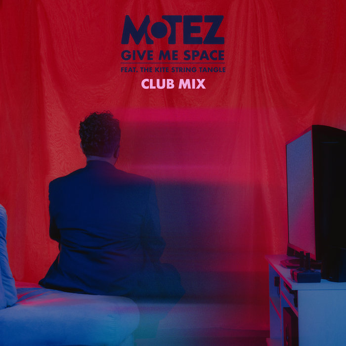 MOTEZ FEAT THE KITE STRING TANGLE - Give Me Space (Club Mix)