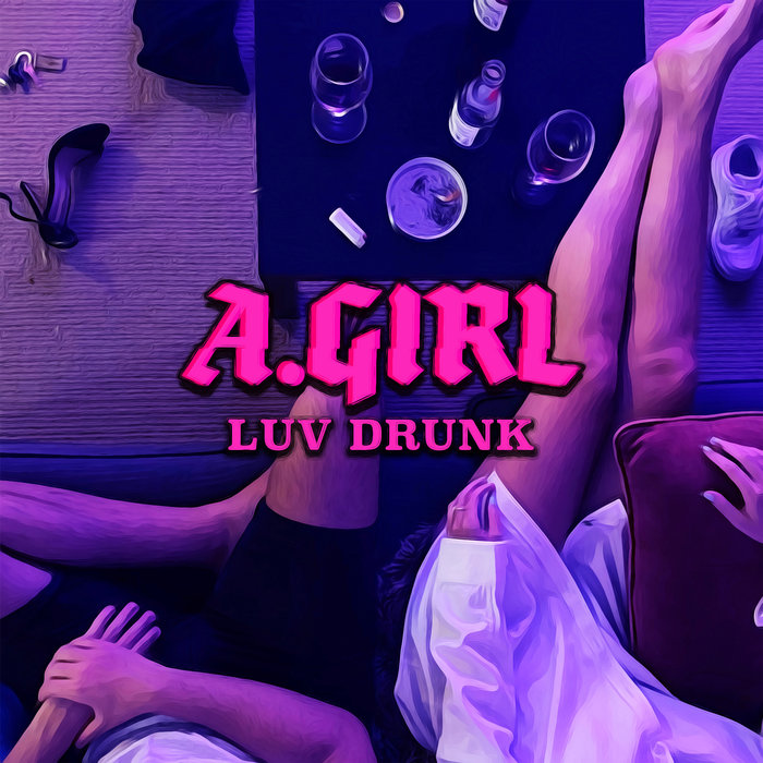 AGIRL - Luv Drunk