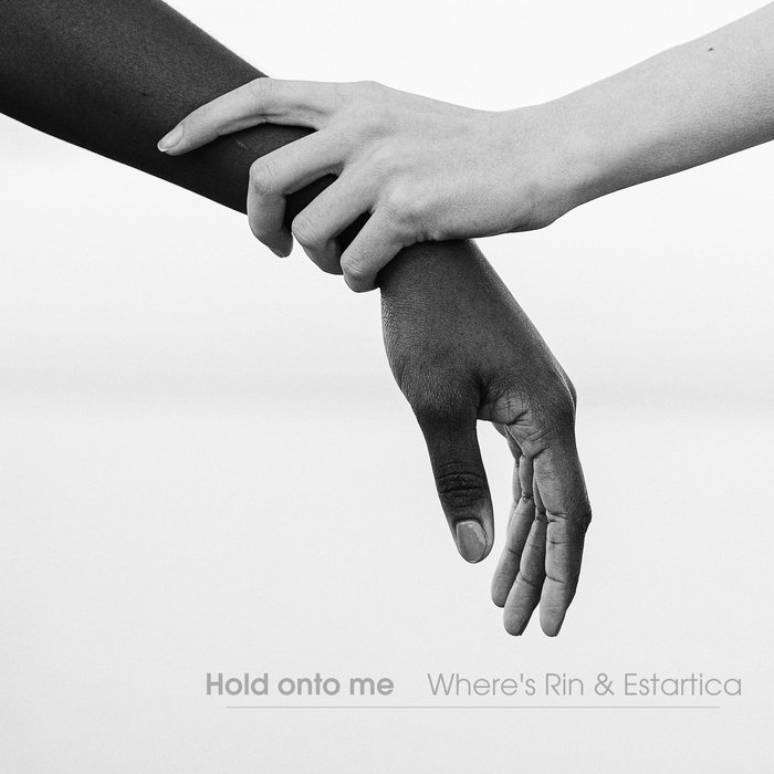 WHERE'S RIN/ESTARTICA - Hold Onto Me