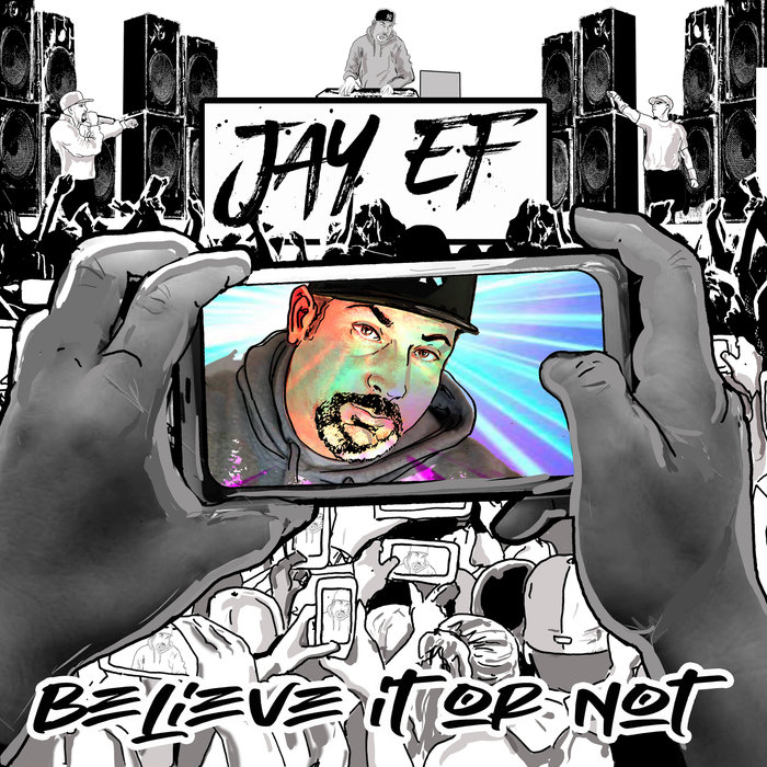 JAY-EF - Believe It Or Not (Explicit)