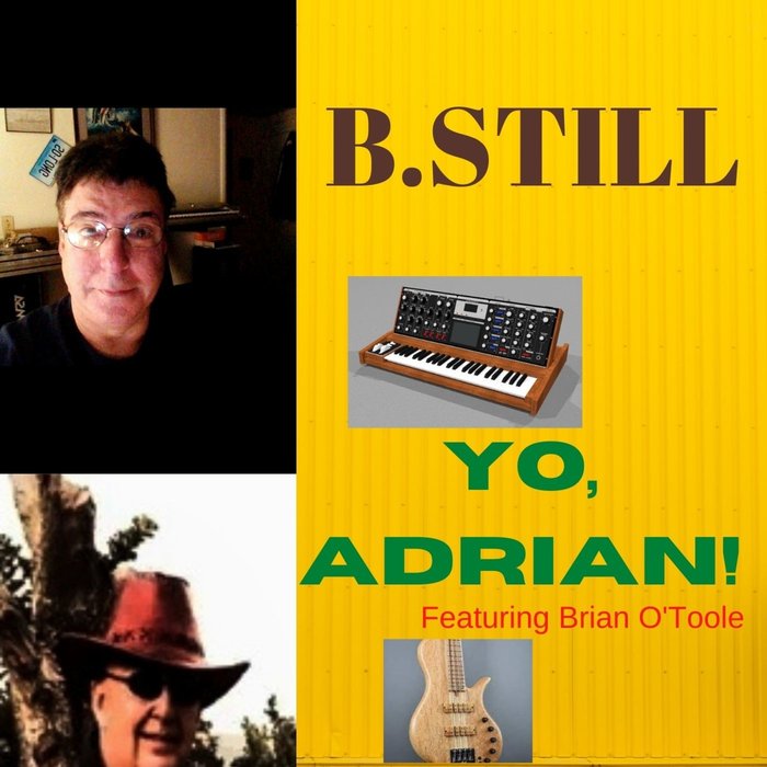B STILL feat BRIAN O'TOOLE - Yo, Adrian!