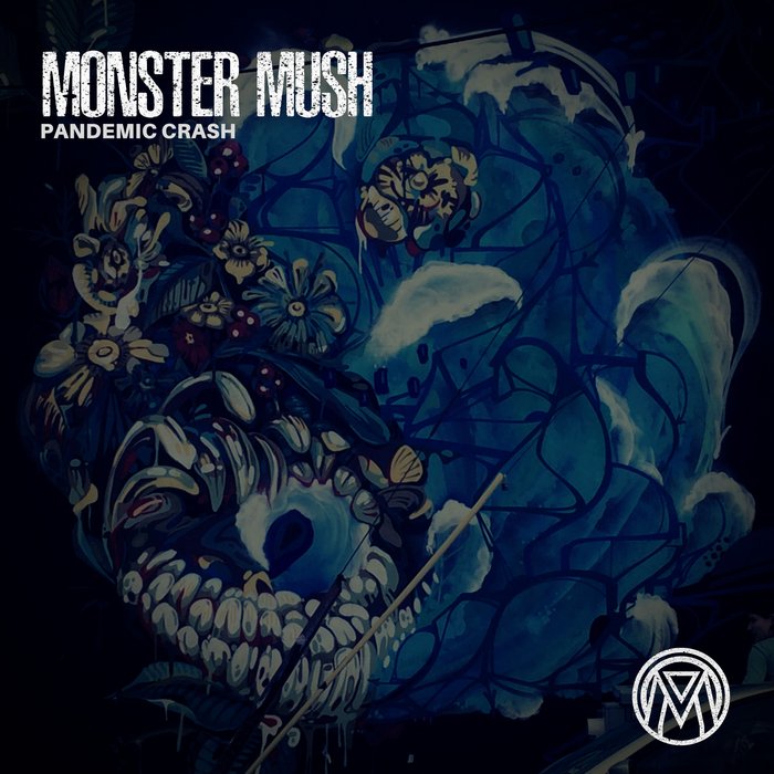 MONSTER MUSH - Pandemic Crash