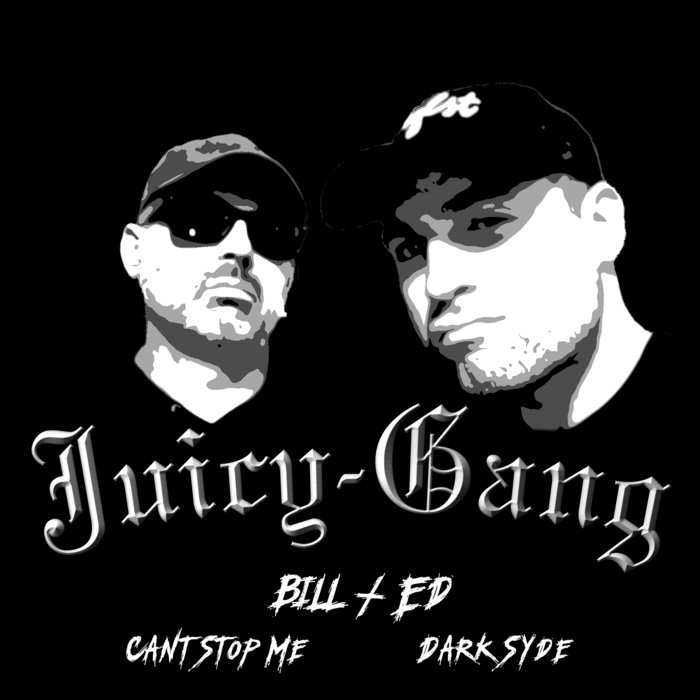 BILL & ED - Juicy Gang 002