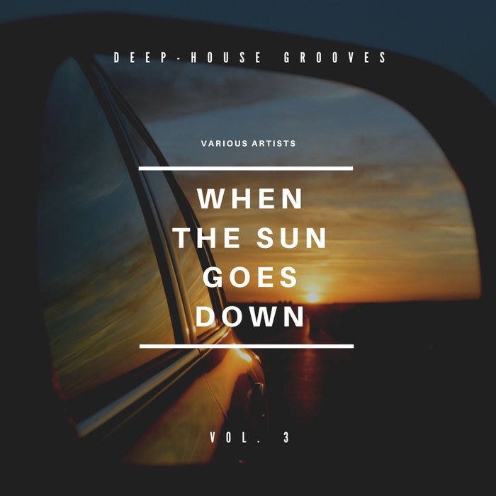 VARIOUS - When The Sun Goes Down (Deep-House Grooves) Vol  3