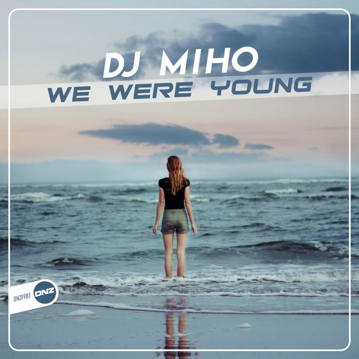 [DNZF981] DJ Miho - We Were Young (Ya a la Venta / Out Now) CS5041512-02A-BIG