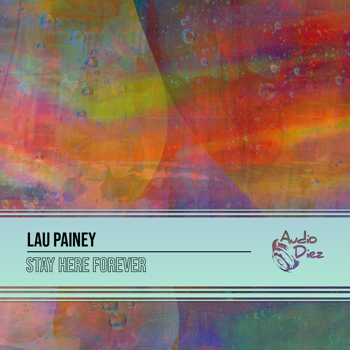 LAU PAINEY - Stay Here Forever