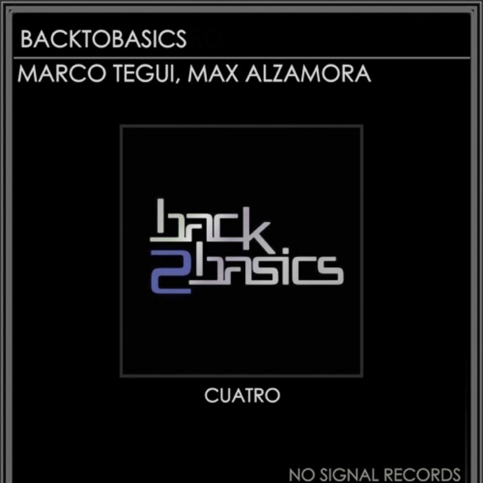 BACKTOBASICS/MARCO TEGUI/MAX ALZAMORA - Cuatro