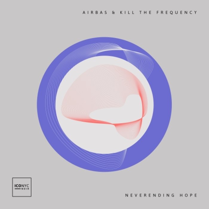 AIRBAS/KILL THE FREQUENCY - Neverending Hope