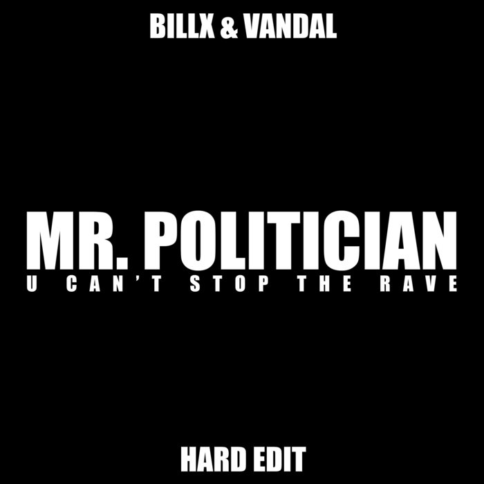 BILLX/VANDAL - Mr. Politician (Hard Edit)