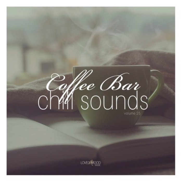 VARIOUS - Coffee Bar Chill Sounds Vol 25