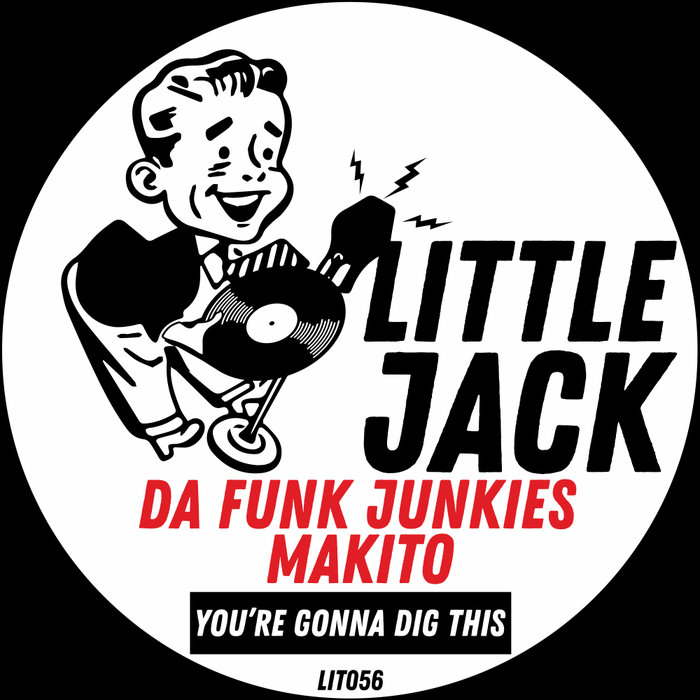 DA FUNK JUNKIES/MAKITO - You're Gonna Dig This