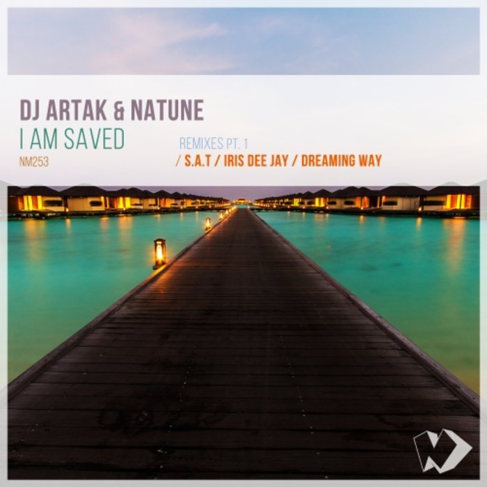 DJ ARTAK/NATUNE - I Am Saved: Remixes Pt 1